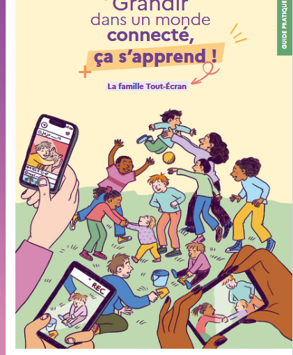 Couverture du guide "Grandir dans un monde connecté, ça s'apprend ! ".